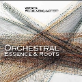 Orchestral Essence & Roots