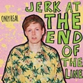 Jerk at the End of the Line