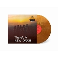 There's A New Dawn<Orange Metallic Swirl Vinyl>