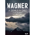 Wagner - A Genius in Exile