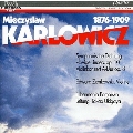 Karlowicz: Orchestral Works