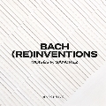 Bach (Re)inventions
