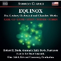 EQUINOX 21世紀の管弦楽と室内楽作品集
