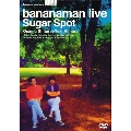 bananaman live Sugar Spot