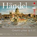 ヘンデル: 組曲「水上の音楽」HWV.348-350、合奏協奏曲Op.6-11
