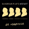 Saxofour Plays Mozart - Die Zaubertrote