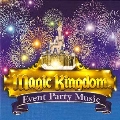 Magic Kingdom Event Party Music<限定盤>