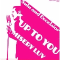 Up To You/Misery Luv