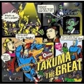 TAKUMA THE GREAT