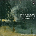 ドビュッシー: 室内楽作品集～20世紀、フランス古典主義、そして古楽器～