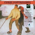 Pierre Bartholomee: Fredons et Tarabusts / Bartholomee Liege Philharmonic