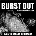 BURST OUT WEST JAPANESE SKINHEADS<完全限定生産盤>