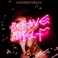 Behave Myself<Black Vinyl/限定盤>