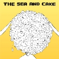THE SEA AND CAKE