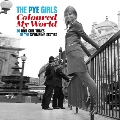 The Pye Girls: Coloured My World