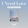 I Need Love: 6th Mini Album (EVER MUSIC ALBUM Ver.) [ミュージックカード]<数量限定生産盤>