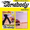Somebody: 2nd Single (Scene #2 ver.)