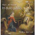 Hans Leo Hassler: In Dulci Jubilo - Choral Music by for Advent and Christmas