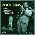 ZOOT SIMS WITH BUCKY PIZZARELLI