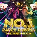 NO.1 PARTY DRIVING -SUPER MEGA HITS- mixed by ATAKARA