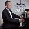 ブラームス: 後期ピアノ作品集 - 幻想曲集 Op.116, 3つの間奏曲 Op.117, 6つの小品 Op.118, 他