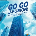 GO GO J-FUSION! The Best J-Fusion of Victor Archives :late 80s～early 00s<タワーレコ―ド限定>