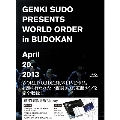 GENKI SUDO PRESENTS WORLD ORDER in BUDOKAN April 20, 2013 [Blu-ray Disc+特製ブックレット]<初回限定版>