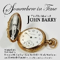 Somewhere in Time: Film Music of John Barry, Vol. 1
