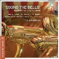 Sound the Bells! - American Premieres for Brass