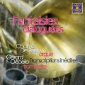 Fantaisies Dialoguees - Unpublished Transcriptions for Organ & Trumpet