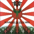 暗黒の警鐘～KAMIKAZE KILLERS MY TEARS EVAPORATE～ +9