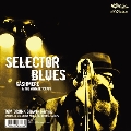 SELECTOR BLUES / TOM DRUNK Slowly Remix<RECORD STORE DAY対象商品>