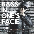 BASS IN ONE'S FACE