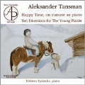 A.Tansman: Happy Time, on s'Amuse au Piano, 10 Diversions for Young Pianist
