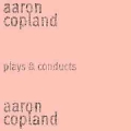 Copland Plays & Conducts Copland