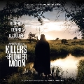 Killers Of The Flower Moon<完全生産限定盤>