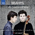 Brahms: Cello Sonatas and Songs