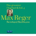 Reger: Complete Organ Works Vol.4