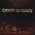 CRASH OF WALTZ