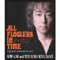 ALL FLOWERS IN TIME 2011.6.19 東京国際フォーラム