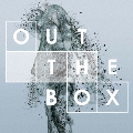 OUT THE BOX [CD+DVD]<初回限定盤>