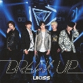 BREAK UP [CD+DVD]<初回生産限定盤>