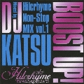 BOOST UP! ～Hilcrhyme Non‐Stop MIX vol.1～ Mixed by DJ KATSU