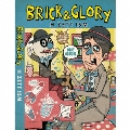 BRICK&GLORY [CD+DVD]