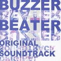 「BUZZER BEATER」オリジナル・サウンドトラック