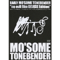 EARLY MO'SOME TONEBENDER "no evil film DELUXE Edition"  [DVD+CD]