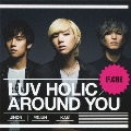 LUV HOLIC / AROUND YOU [CD+DVD]<初回盤>