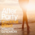 After Party Cocktail Effect mixed by DJ KOMORI
