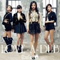 LOVE-A-DUB [CD+DVD]<初回限定盤>