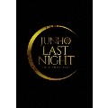 JUNHO Solo Tour 2015 "LAST NIGHT" [Blu-ray Disc+DVD]<完全生産限定版>